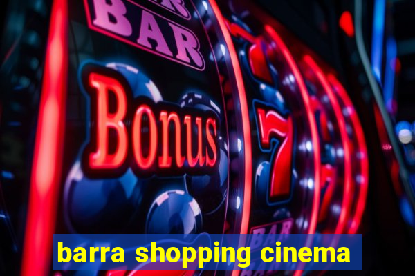 barra shopping cinema